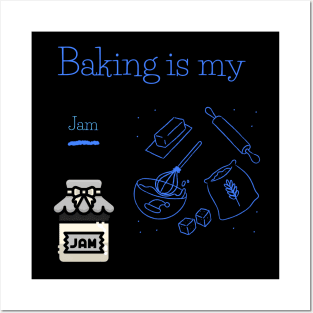 Baking is my Jam Posters and Art